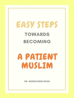 cover image of Easy Steps Towards Becoming a Patient Muslim